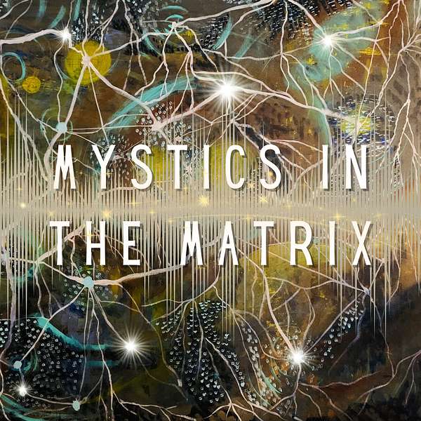 Mystics in the Matrix Podcast Artwork Image