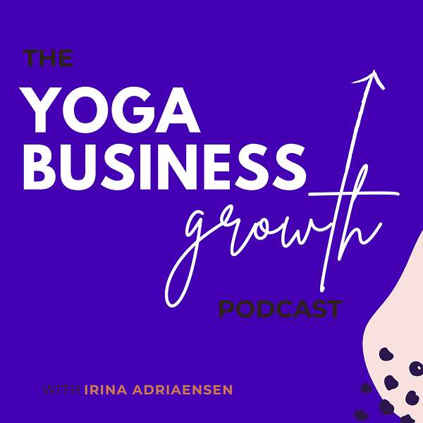 The YogaBusinessGrowth Podcast Podcast Artwork Image