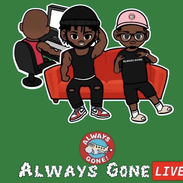 Always Gone Live Podcast Artwork Image