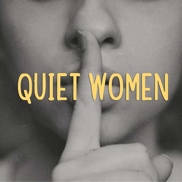 Quiet Women Podcast Artwork Image