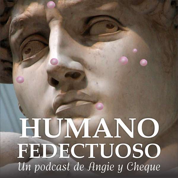 Humano Fedectuoso Podcast Artwork Image