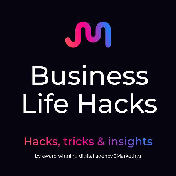 Business Life Hacks by JMarketing Influence Agency Podcast Artwork Image