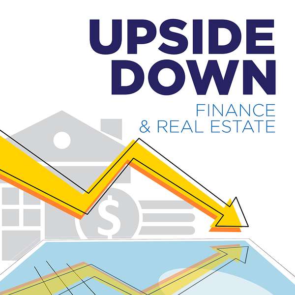 Upside Down Finance and Real Estate Podcast Artwork Image