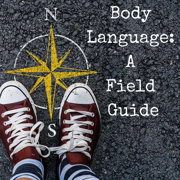 Body Language: A Field Guide Podcast Artwork Image