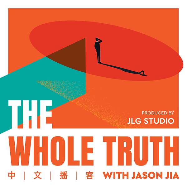 The Whole Truth with Jason Jia  Podcast Artwork Image