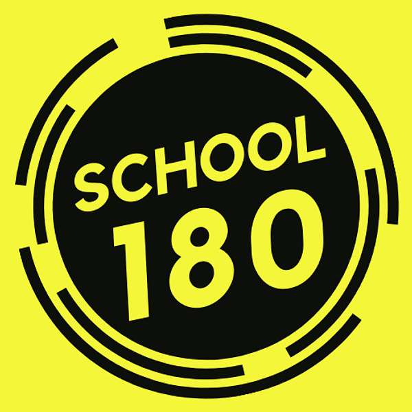 School 180 Podcast Artwork Image
