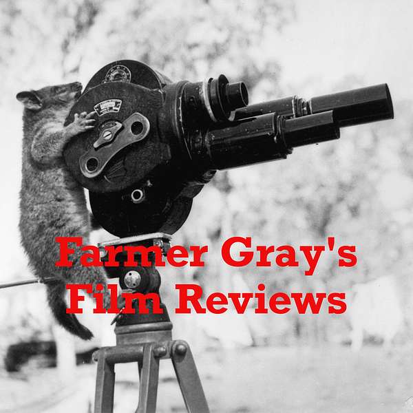 Farmer Gray's Film Reviews Podcast Artwork Image
