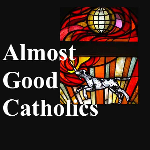 Almost Good Catholics Podcast Artwork Image