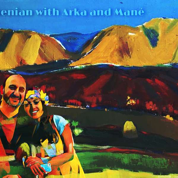  Armenian with Arka and Mané  Podcast Artwork Image