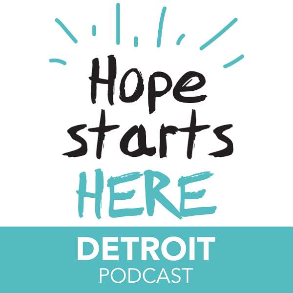 Hope Starts Here Detroit Podcast Artwork Image