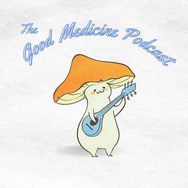 Good Medicine Podcast Podcast Artwork Image