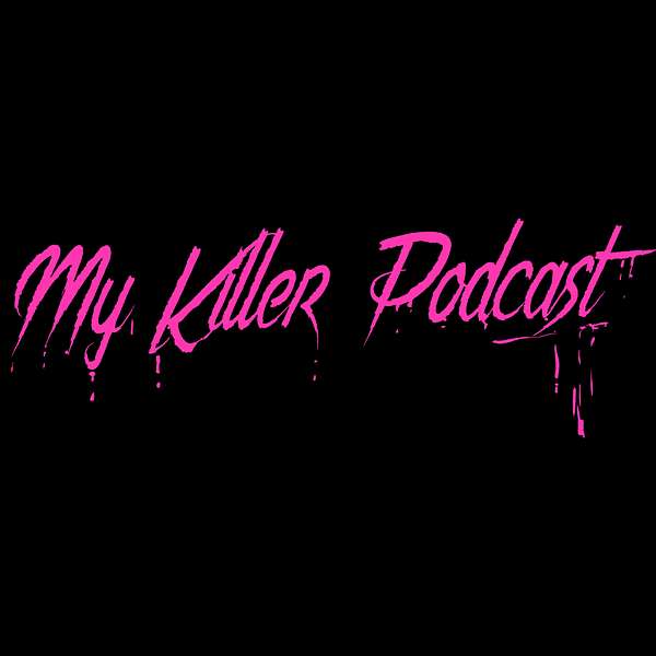 My Killer Podcast Podcast Artwork Image