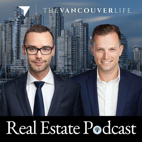 The Vancouver Life Real Estate Podcast Podcast Artwork Image