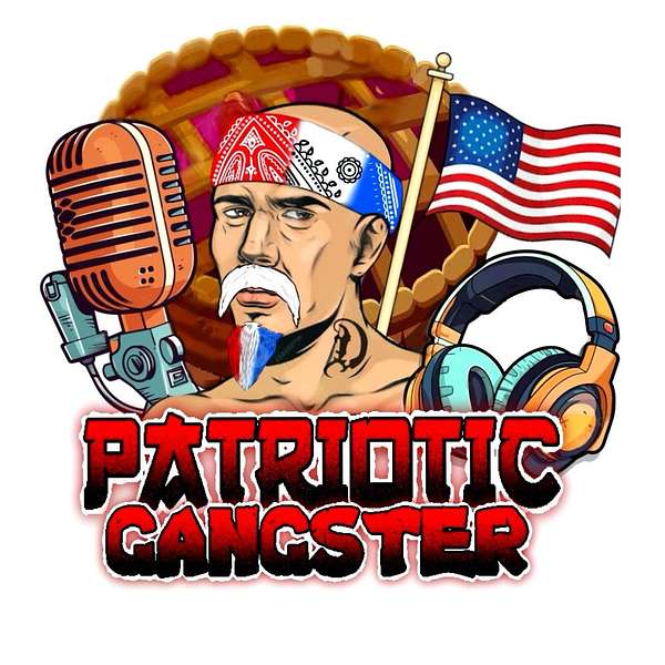 PATRIOTIC GANGSTER  Podcast Artwork Image