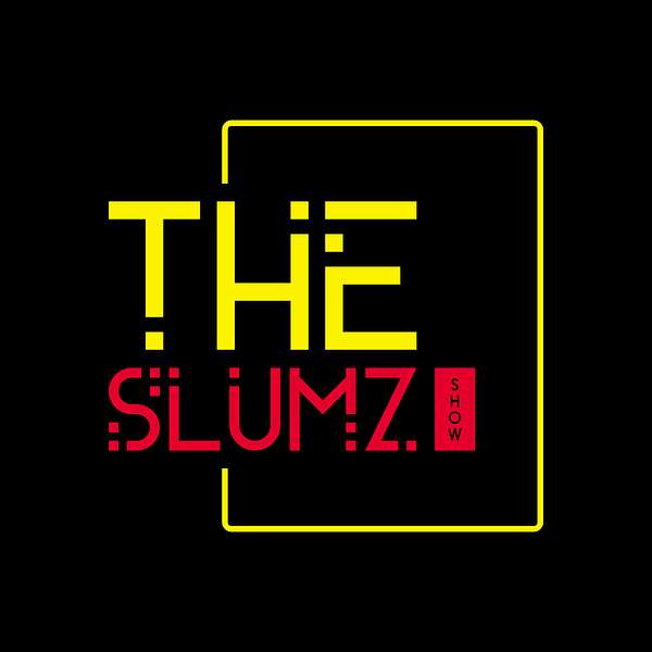 The Slumz Show Podcast Podcast Artwork Image