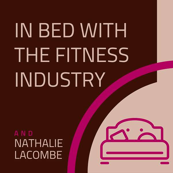 In Bed with the Fitness Industry Podcast Artwork Image