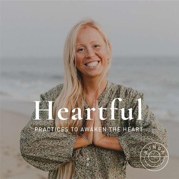 Heartful: Practices to Awaken the Heart Podcast Artwork Image