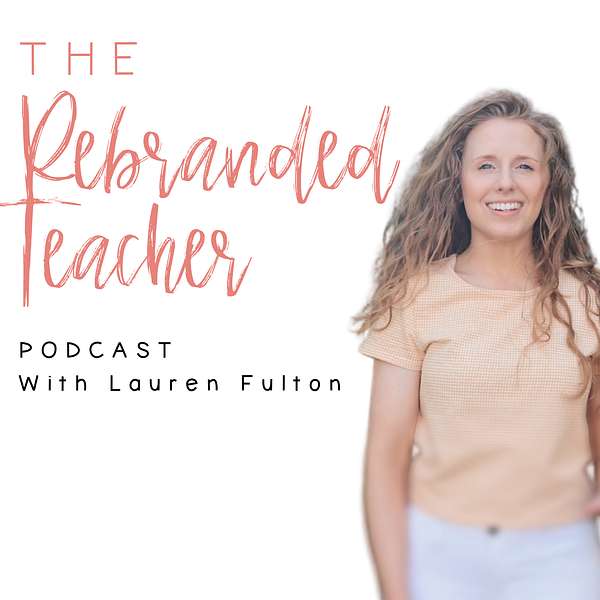 The Rebranded Teacher Podcast Artwork Image