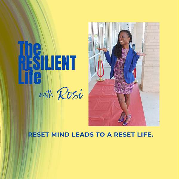 The Resilient Life with Rosi Podcast Artwork Image