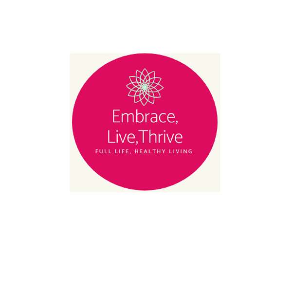 Embrace. Live. Thrive.  Podcast Artwork Image