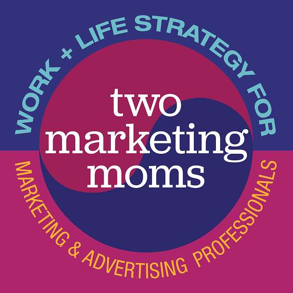 Two Marketing Moms Podcast Artwork Image