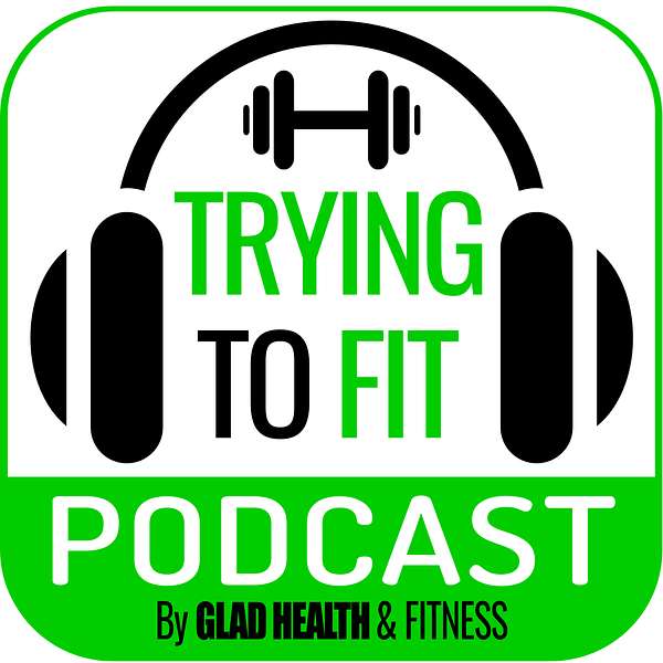 Trying to Fit: Beginner's Fitness Podcast Podcast Artwork Image