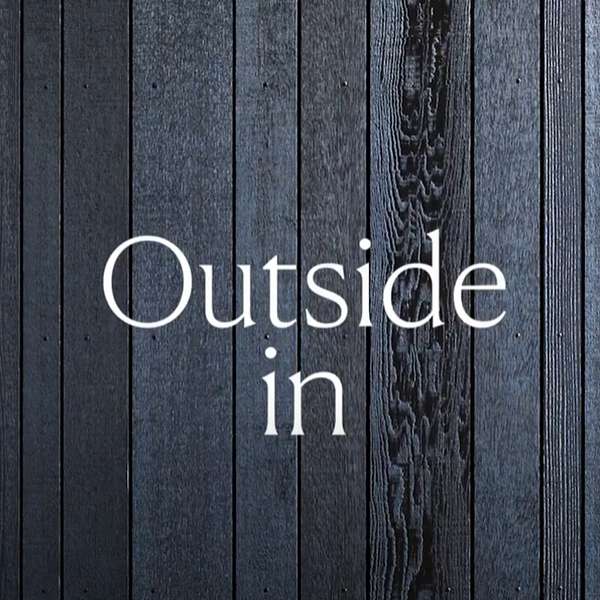 Outside In series with Homestyle Magazine Podcast Artwork Image