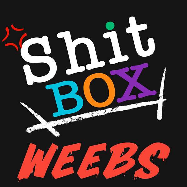 Shitbox Weebs Podcast Artwork Image