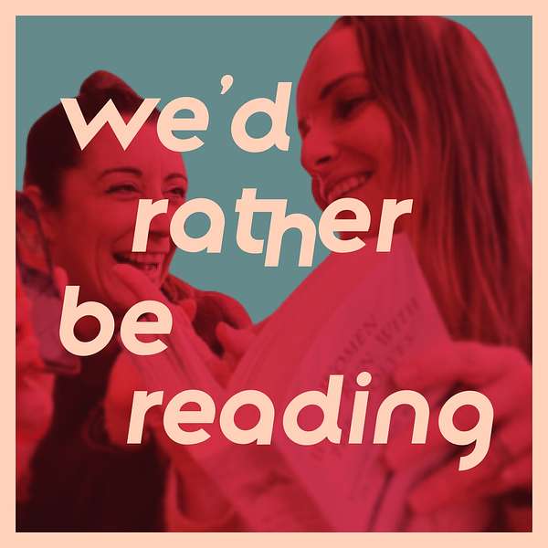 We'd Rather Be Reading Podcast Artwork Image