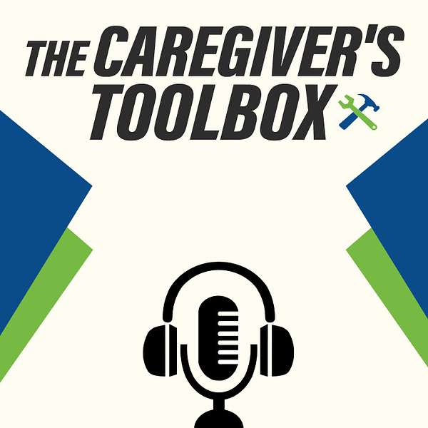 The Caregiver's Toolbox Podcast Artwork Image