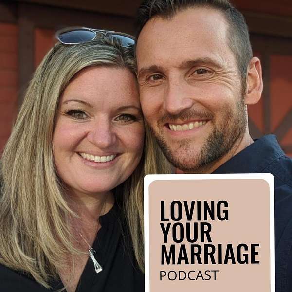 Loving Your Marriage Podcast Artwork Image