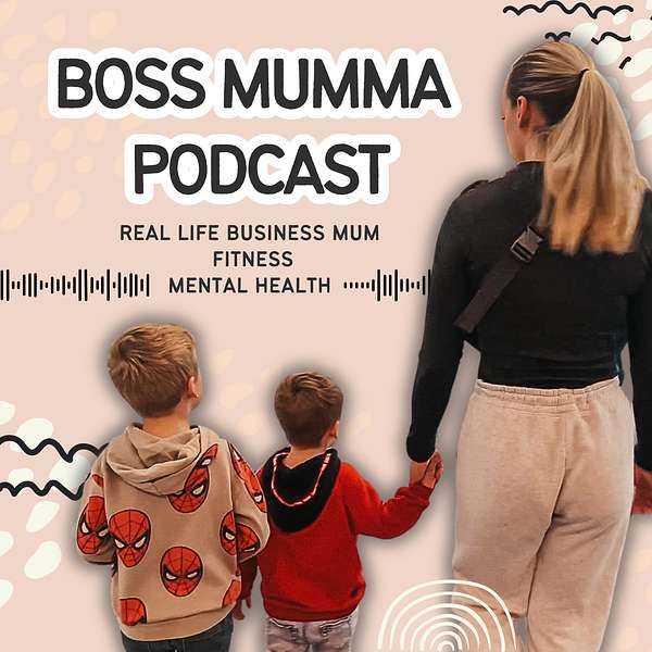 Boss Mumma Podcast Podcast Artwork Image