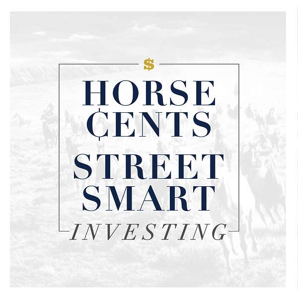 Horse Cents Street Smart Investing  Podcast Artwork Image