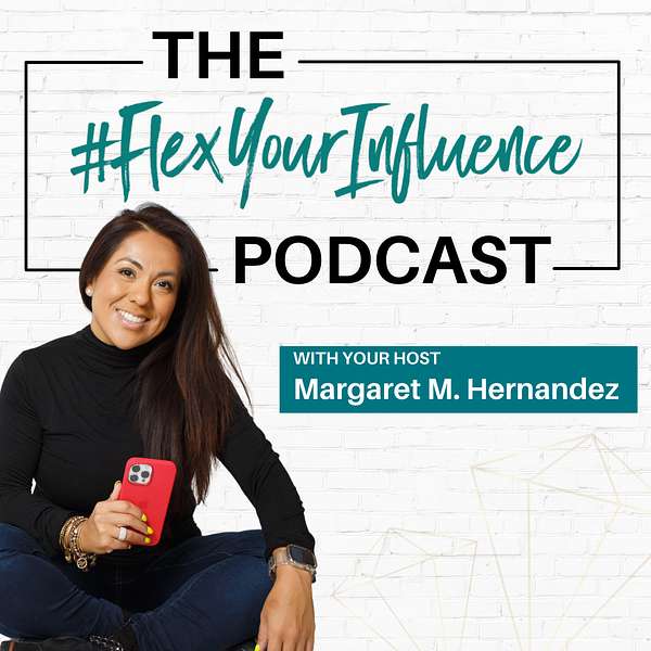 The #FlexYourInfluence Podcast Podcast Artwork Image
