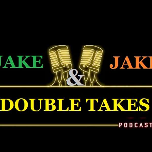 Double Take With Jake and Jake Podcast Artwork Image