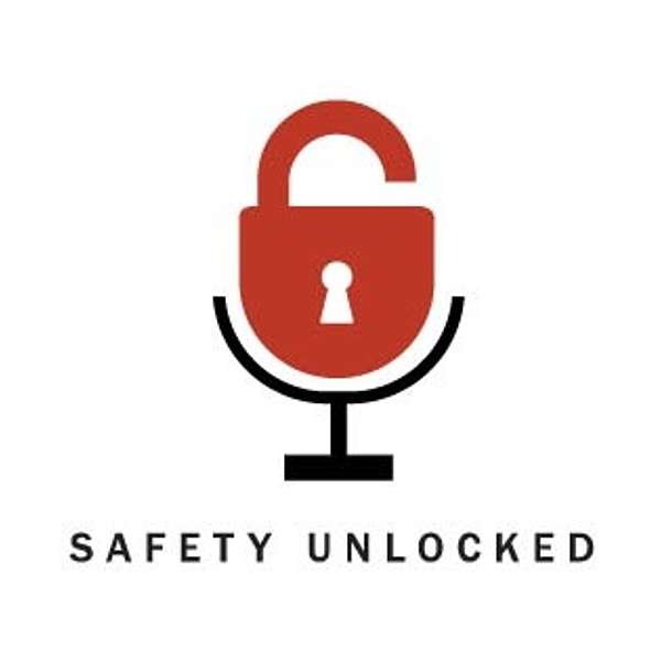 Safety Unlocked Podcast Artwork Image