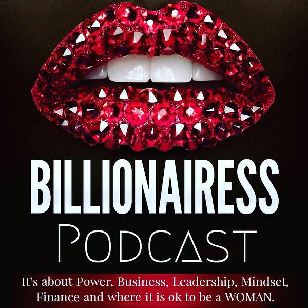 Billionairess Podcast  Podcast Artwork Image