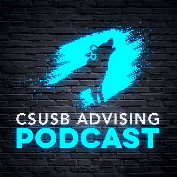 CSUSB Advising Podcast Podcast Artwork Image