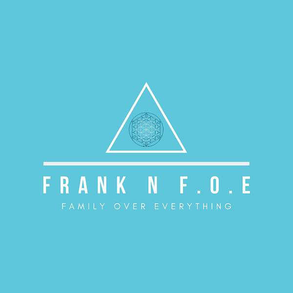 FRANK N F.O.E  Podcast Artwork Image