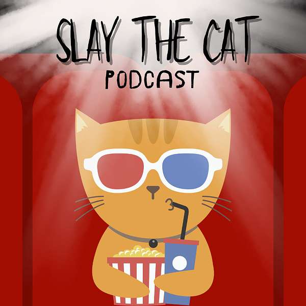 Slay The Cat: A Movie Podcast Podcast Artwork Image