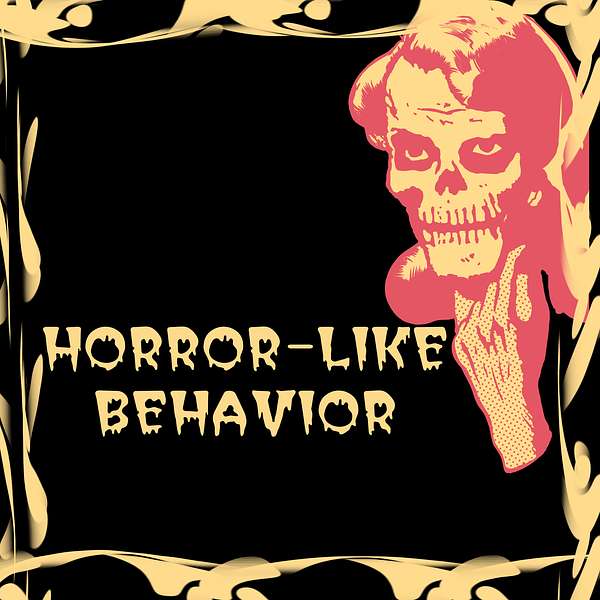 Horror-like Behavior Podcast Artwork Image