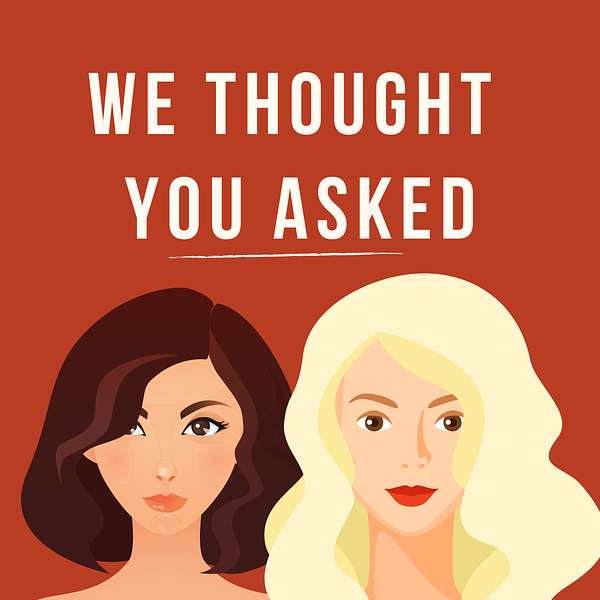 We Thought You Asked: A True Crime-ish Podcast Podcast Artwork Image