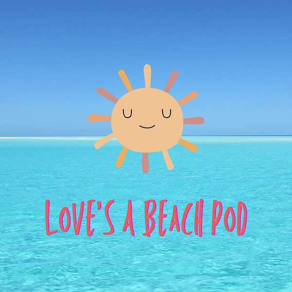 Love's A Beach Pod | A Love Island Podcast Podcast Artwork Image