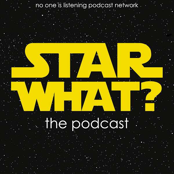 STAR WHAT? the podcast Podcast Artwork Image