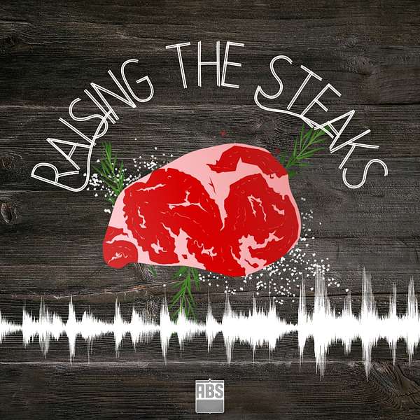 Raising the Steaks  Podcast Artwork Image