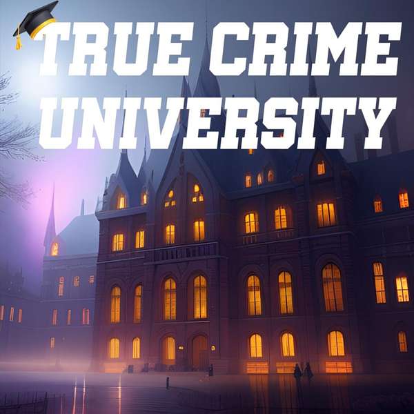True Crime University Podcast Artwork Image
