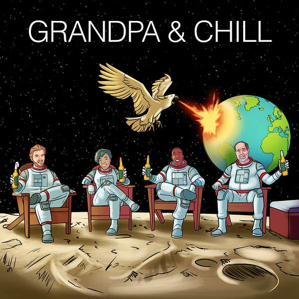 Grandpa & Chill Podcast Artwork Image