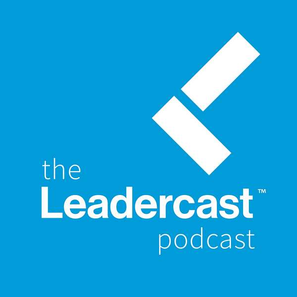 The Leadercast Podcast Podcast Artwork Image