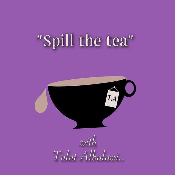 Spill The Tea With Talat Podcast Artwork Image