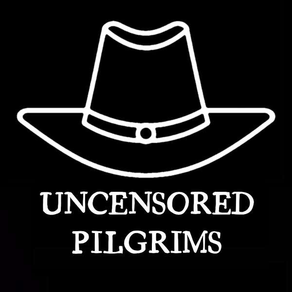 Uncensored Pilgrims Podcast Artwork Image